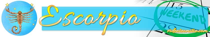 Horóscopo Fin de Semana Escorpio Horóscopo Fin de Semana Escorpio