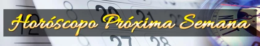 Horóscopo Semana Próxima