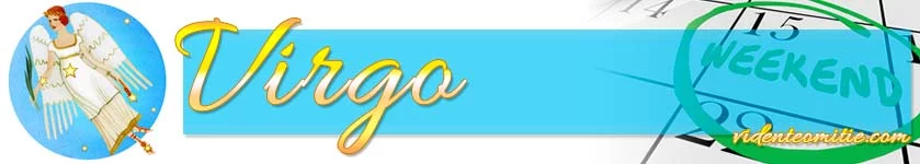 Horóscopo Fin de Semana Virgo Horóscopo Fin de Semana Virgo