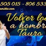 CÓMO VOLVER LOCO A UN HOMBRE TAURO